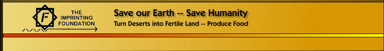 Turn Deserts into Fertile Land -- Produce Food  Save our Earth -- Save Humanity