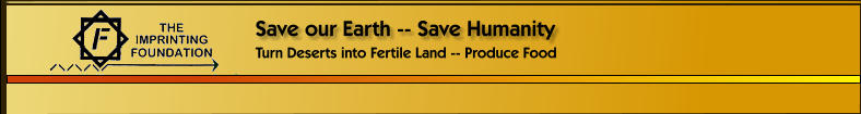 Turn Deserts into Fertile Land -- Produce Food  Save our Earth -- Save Humanity